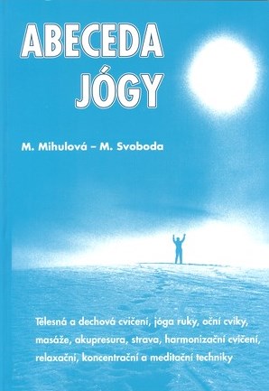 Abeceda jógy - M. Mihulová – M. Svoboda - Kliknutím na obrázek zavřete